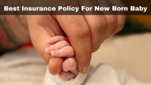 Best-Insurance-Policy-For-New-Born-Baby-in-India